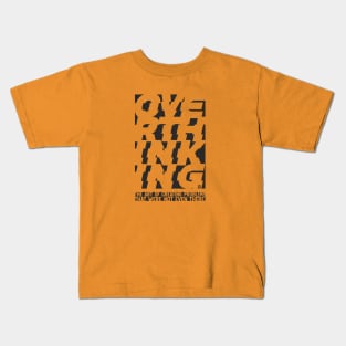 OVERTHINKING Kids T-Shirt